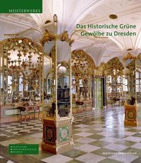 Bild vom Artikel Das Historische Grüne Gewölbe zu Dresden vom Autor Dirk Syndram