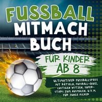 Produktbild: Fussball Mitmachbuch f&uuml;r Kinder ab 8