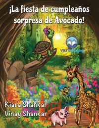 Produktbild: &iexcl;La fiesta de cumplea&ntilde;os sorpresa de Avocado! (Avocado's Surprise Birthday Party! - Spanish Edition)