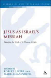 Produktbild: Jesus as Israel's Messiah: Engaging the Work of N. Thomas Wright