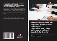 Produktbild: Pratiche di gestione dei materiali e prestazioni di imprese manifatturiere citate selezionate nel sud-ovest della Nigeria
