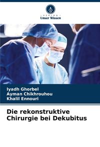 Produktbild: Die rekonstruktive Chirurgie bei Dekubitus