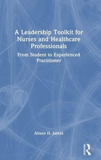 Produktbild: A Leadership Toolkit for Nurses and Healthcare Professionals