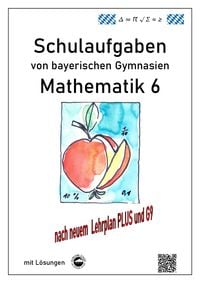 Produktbild: Mathematik 6 Schulaufgaben von bayerischen Gymnasien mit L&ouml;sungen nach LehrplanPLUS / G9