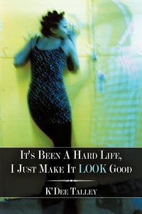 Produktbild: It's Been a Hard Life, I Just Make It Look Good