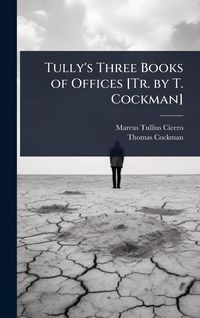 Produktbild: Tully's Three Books of Offices [Tr. by T. Cockman]