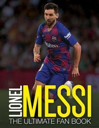 Produktbild: Perez, M: Lionel Messi: The Ultimate Fan Book