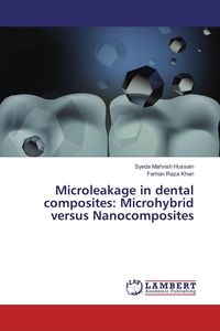 Produktbild: Microleakage in dental composites: Microhybrid versus Nanocomposites