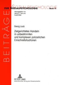 Produktbild: Zielgerichtetes Handeln in unbestimmten und komplexen polizeilichen Einschreitsituationen