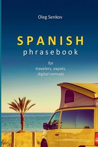 Produktbild: Spanish Phrasebook for Travelers, Expats and Digital Nomads