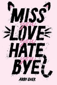 Produktbild: Miss You Love You Hate You Bye