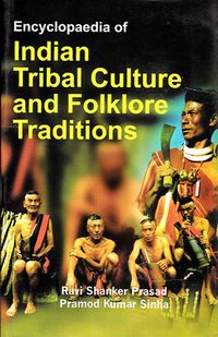 Produktbild: Encyclopaedia of Indian Tribal Culture and Folklore Traditions (Globalization, Economic Development and Indian Tribes)