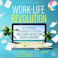 Produktbild: Work-Life-Revolution: Zeit sparen, Einkommen steigern, das Leben in vollen Z&uuml;gen genie&szlig;en