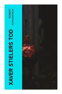 Bild vom Artikel Xaver Stielers Tod vom Autor Robert Kohlrausch