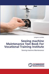 Produktbild: Sewing machine Maintenance Text Book For Vocational Training Institute