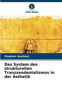 Produktbild: Das System des strukturellen Transzendentalismus in der &Auml;sthetik