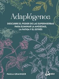 Produktbild: Adapt&oacute;genos : descubre el poder de las superhierbas para eliminar la ansiedad, la fatiga y el estr&eacute;s