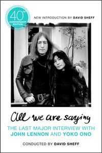 Bild vom Artikel All We Are Saying: The Last Major Interview with John Lennon and Yoko Ono vom Autor David Sheff