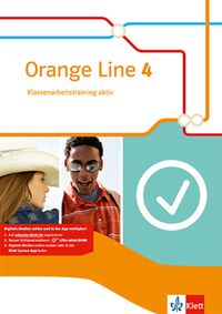 Orange Line 4. Klassenarbeitstraining aktiv mit Mediensammlung. Klasse 8. Ausgabe 2014