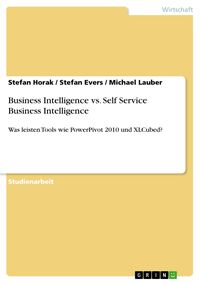 Produktbild: Business Intelligence vs. Self Service Business Intelligence