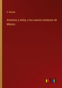 Produktbild: Antonino y Anita, o los nuevos misterios de M&eacute;xico