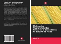 Produktbild: Efeitos dos Macronutrientes Prim&aacute;rios e Secund&aacute;rios na cultura do Milho