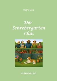 Produktbild: Der Schrebergarten Clan: hochfunktionaler Autismus, Permakultur, Ausgrenzung, Hybriden, Wildblumenwiese, Bienen, Hummel, Diversit&auml;t, Gr&uuml;ne Lunge, Mitt