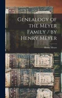 Produktbild: Genealogy of the Meyer Family / by Henry Meyer