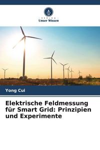 Produktbild: Elektrische Feldmessung f&uuml;r Smart Grid: Prinzipien und Experimente