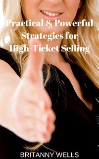Produktbild: Practical & Powerful Strategies for High-Ticket Selling