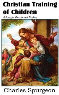 Produktbild: Christian Training of Children - A Book for Parents and Teachers