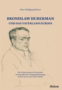 Produktbild: Bronislaw Huberman und das Vaterland Europa