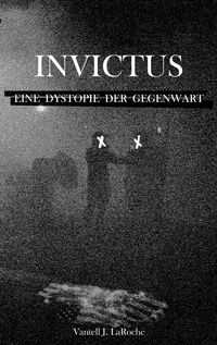 Produktbild: Invictus - Eine Dystopie der Gegenwart