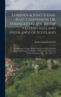 Produktbild: Lumsden & Son's Steam-Boat Companion, Or, Stranger's Guide to the Western Isles and Highlands of Scotland