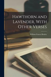 Produktbild: Hawthorn and Lavender, With Other Verses