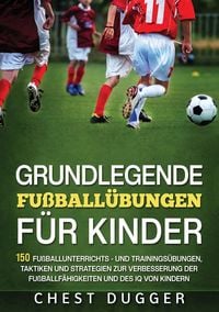 Produktbild: Grundlegende Fu&szlig;ballf&auml;higkeiten F&uuml;r Kinder