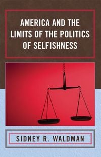 Produktbild: America and the Limits of the Politics of Selfishness