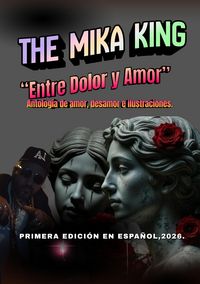 Produktbild: "Entre Dolor y Amor" The Mika King Antolog&iacute;a de amor, desamor e ilustraciones
