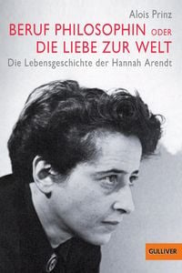 Produktbild: Beruf Philosophin oder Die Liebe zur Welt. Die Lebensgeschichte der Hannah Arendt