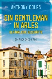 Produktbild: Ein Gentleman in Arles - Gef&auml;hrliche Gesch&auml;fte