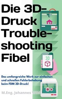 Produktbild: Die 3D-Druck Troubleshooting Fibel