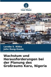 Produktbild: Wachstum und Herausforderungen bei der Planung des Gro&szlig;raums Karu, Nigeria