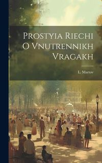 Produktbild: Prostyia Riechi O Vnutrennikh Vragakh