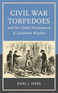 Produktbild: Civil War Torpedoes and the Global Development of Landmine Warfare