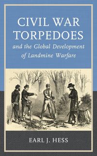 Produktbild: Civil War Torpedoes and the Global Development of Landmine Warfare