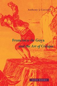 Produktbild: Francisco de Goya and the Art of Critique