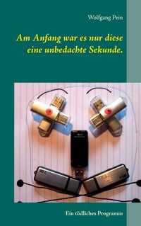 Produktbild: Am Anfang war es nur diese eine unbedachte Sekunde.
