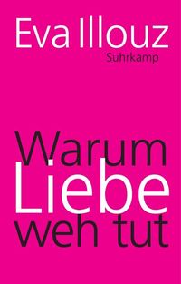 Bild vom Artikel Warum Liebe weh tut vom Autor Eva Illouz