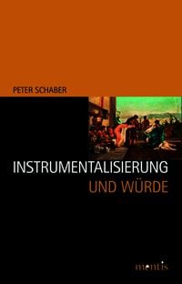 Produktbild: Instrumentalisierung und W&uuml;rde
