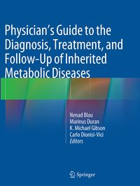 Produktbild: Physician's Guide to the Diagnosis, Treatment, and Follow-Up of Inherited Metabolic Diseases